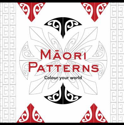 Maori Patterns: Create Your World 1742578373 Book Cover