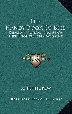 The Handy Book of Bees: Being a Practical Treat... 1163561975 Book Cover