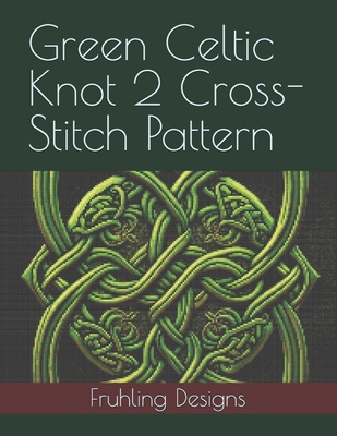 Green Celtic Knot 2 Cross-Stitch Pattern B0DKJPG4ZW Book Cover