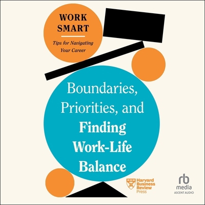 Boundaries, Priorities, and Finding Work-Life B...            Book Cover