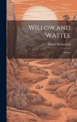 Willow and Wattle: Poems 1020266597 Book Cover