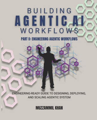 Building Agentic AI Workflows - Part II B0G9XQS6SM Book Cover