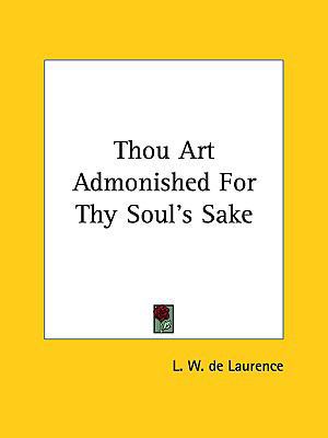 Thou Art Admonished For Thy Soul's Sake 1161549226 Book Cover