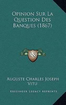 Opinion Sur La Question Des Banques (1867) [French] 116749282X Book Cover