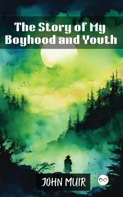 The Story of My Boyhood and Youth 9361901370 Book Cover