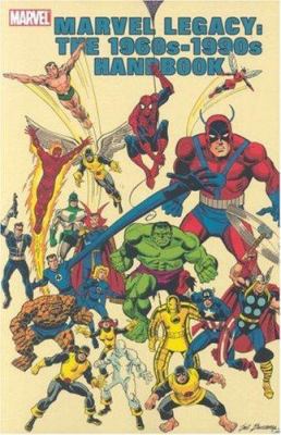 Marvel Legacy: The 1960s-1990s Handbook 0785120823 Book Cover