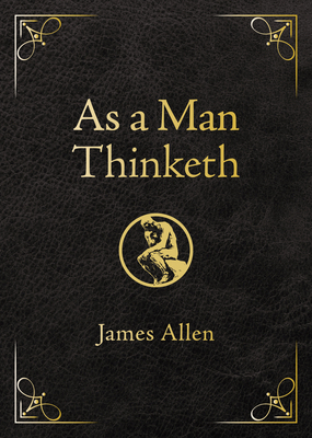 As a Man Thinketh - Deluxe Edition: Awakening t... 1640957006 Book Cover