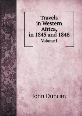 Travels in Western Africa, in 1845 and 1846 Vol... 5518772386 Book Cover