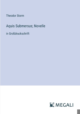 Aquis Submersus; Novelle: in Großdruckschrift [German] 3387323867 Book Cover