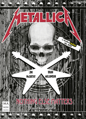 Metallica: Nothing Else Matters [Spanish] 8494696173 Book Cover
