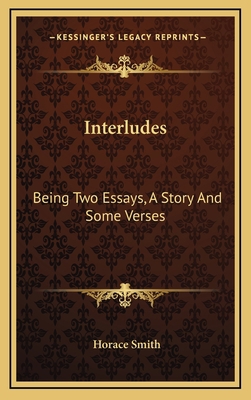 Interludes: Being Two Essays, A Story And Some ... 1163835293 Book Cover