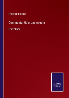 Commentar über das Avesta: Erster Band [German] 3752596503 Book Cover