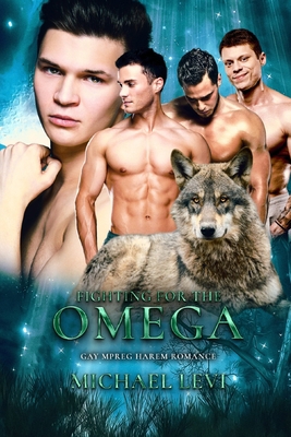 Fighting for the Omega: Gay MPREG Harem Romance B0BTH2X2RC Book Cover