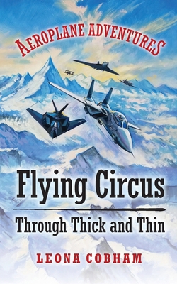 Flying Circus Through Thick and Thin: The insid... 1739407024 Book Cover