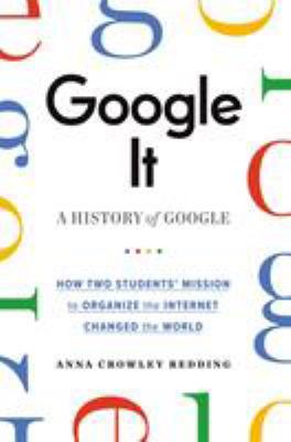 Google It: A History of Google 1250148227 Book Cover