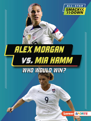 Alex Morgan vs. Mia Hamm: Who Would Win? B0C8M672C5 Book Cover