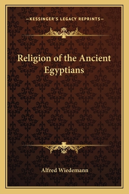 Religion of the Ancient Egyptians 1162635150 Book Cover