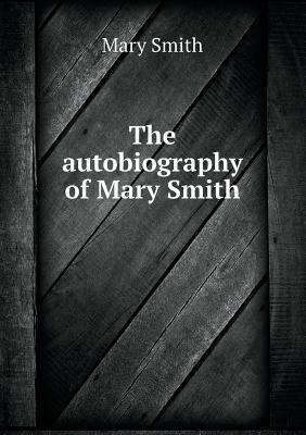 The autobiography of Mary Smith 5518690320 Book Cover