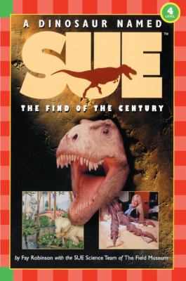 A Dinosaur Named Sue: The Find of the Century 0613214358 Book Cover