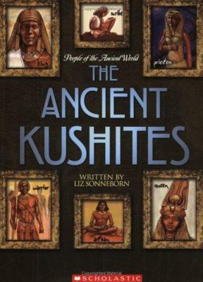 The Ancient Kushites (People of the Ancient World) 0531168476 Book Cover