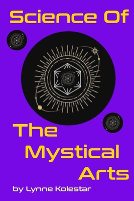 Science of the Mystical Arts B0D5ZH99GX Book Cover