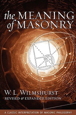 The Meaning of Masonry, Revised Edition 1603020004 Book Cover