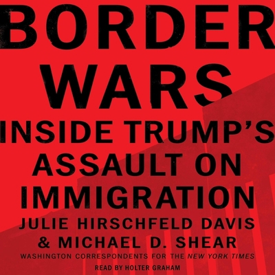Border Wars: Inside Trump's Assault on Immigration 1508296669 Book Cover
