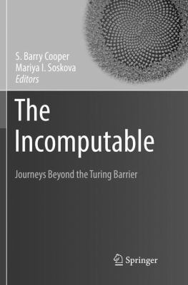 The Incomputable: Journeys Beyond the Turing Ba... 3319828819 Book Cover