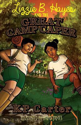 Lizzie B. Hayes and the Great Camp Caper 0578468778 Book Cover
