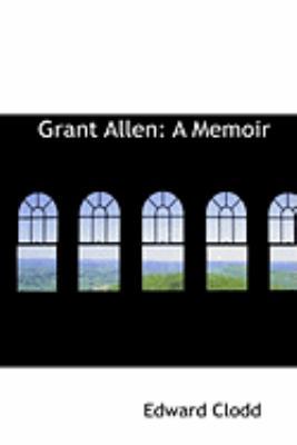 Grant Allen: A Memoir 0559011407 Book Cover