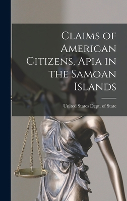 Claims of American Citizens, Apia in the Samoan... 1016655541 Book Cover