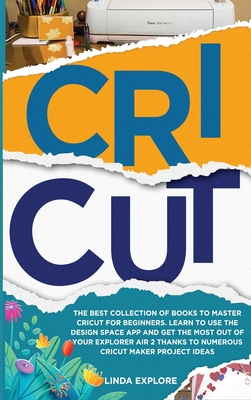 Cricut: The Best Collection Of Books To Master ... 1914216334 Book Cover