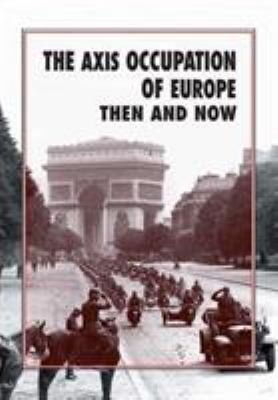 Axis Occupation of Europe Then and Now            Book Cover