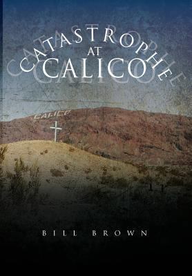 Catastrophe at Calico 1465375295 Book Cover