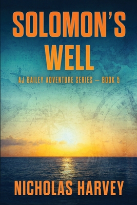 Solomon's Well: AJ Bailey Adventure Series - Bo... B087SFG7X7 Book Cover