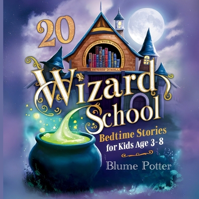 20 Wizard School Bedtime Stories For Kids Age 3...            Book Cover