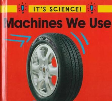 Machines We Use 0516207938 Book Cover
