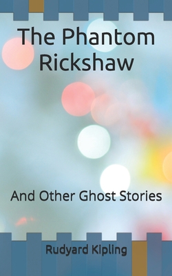 The Phantom Rickshaw: And Other Ghost Stories B086PN1KG5 Book Cover