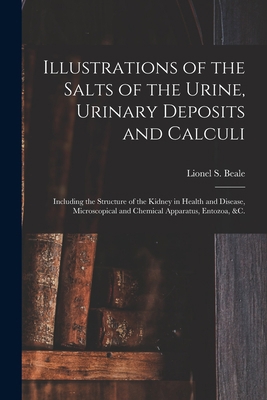 Illustrations of the Salts of the Urine, Urinar... 101377874X Book Cover