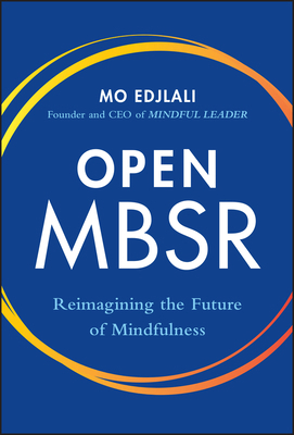 Open Mbsr: Reimagining the Future of Mindfulness 1119988632 Book Cover