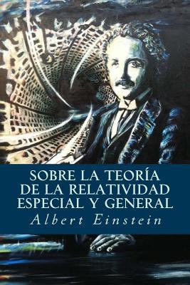 Sobre la Teoría de la Relatividad Especial y Ge... [Spanish] 1535217243 Book Cover