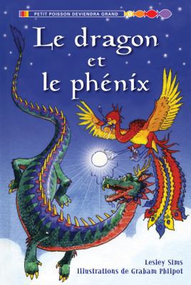 Le Dragon Et Le Ph?nix [French] 0545982898 Book Cover