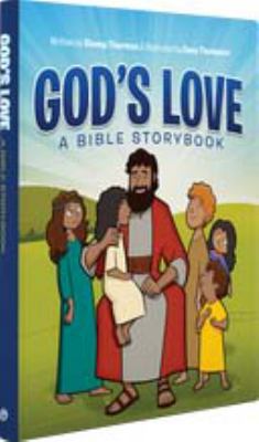 God's Love: A Bible Storybook 1595571531 Book Cover