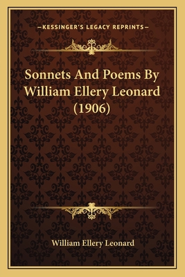 Sonnets And Poems By William Ellery Leonard (1906) 1164828215 Book Cover