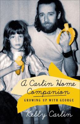 A Carlin Home Companion: Growing Up with George 1466862386 Book Cover