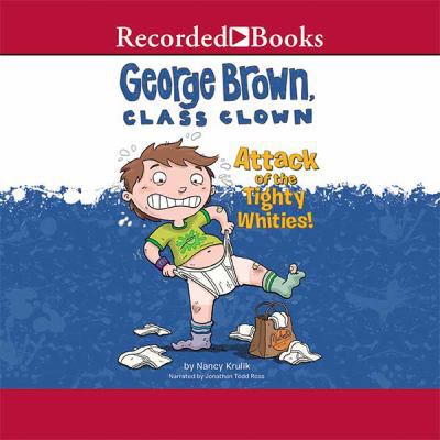 George Brown, Class Clown: Attack of the Tighty... 1470364247 Book Cover
