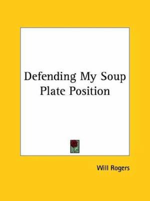 Defending My Soup Plate Position 1425373739 Book Cover