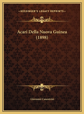 Acari Della Nuova Guinea (1898) [Italian] 1169430392 Book Cover