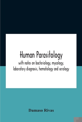 Human Parasitology, With Notes On Bacteriology,... 9354185908 Book Cover