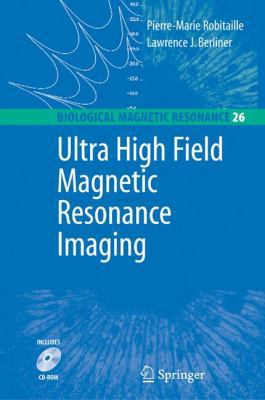 Ultra High Field Magnetic Resonance Imaging 0387342311 Book Cover